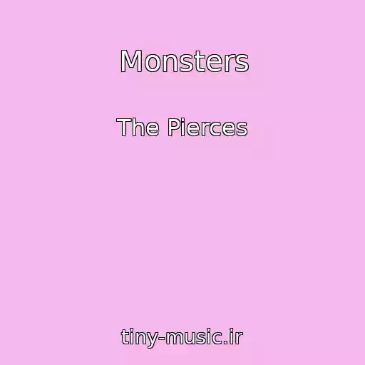 کاور آهنگ Monsters از The Pierces