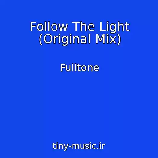 کاور آهنگ Follow The Light (Original Mix) از Fulltone