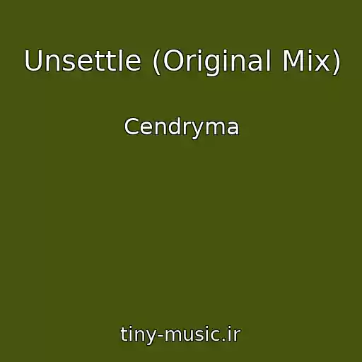 کاور آهنگ Unsettle (Original Mix) از Cendryma