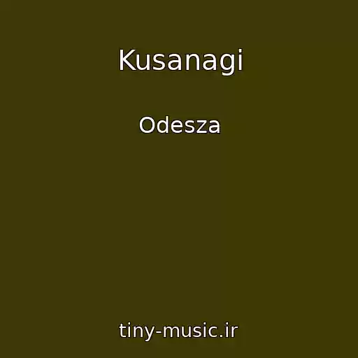 کاور آهنگ Kusanagi از Odesza