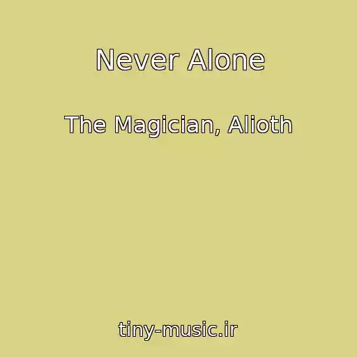 کاور آهنگ Never Alone از The Magician, Alioth