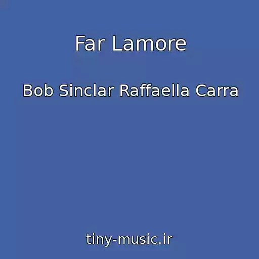 کاور آهنگ Far Lamore از Bob Sinclar Raffaella Carra