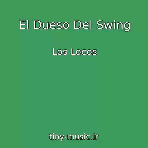 کاور آهنگ El Dueso Del Swing از Los Locos