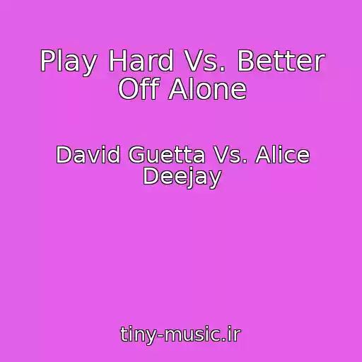 کاور آهنگ Play Hard Vs. Better Off Alone از David Guetta Vs. Alice Deejay