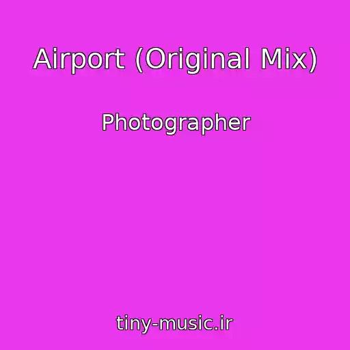 کاور آهنگ Airport (Original Mix) از Photographer