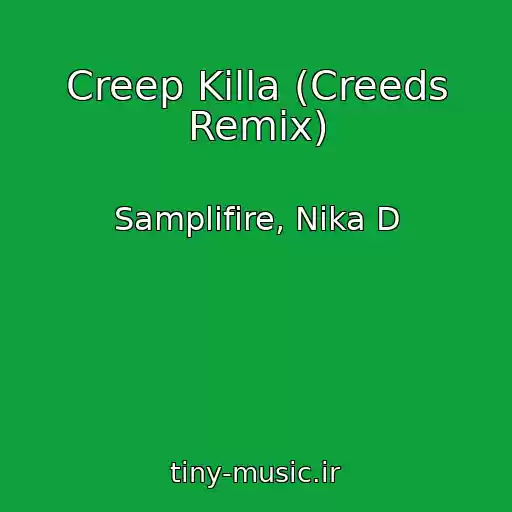 کاور آهنگ Creep Killa (Creeds Remix) از Samplifire, Nika D