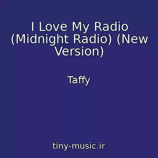 کاور آهنگ I Love My Radio (Midnight Radio) (New Version) از Taffy