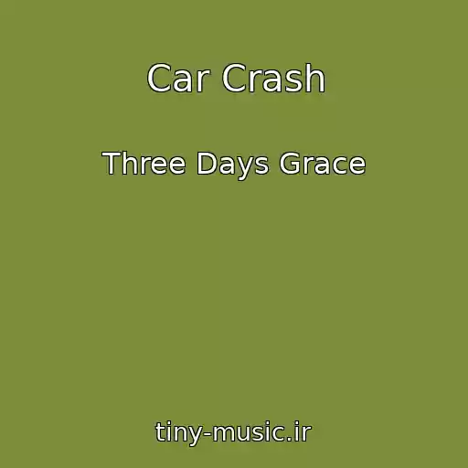 کاور آهنگ Car Crash از Three Days Grace