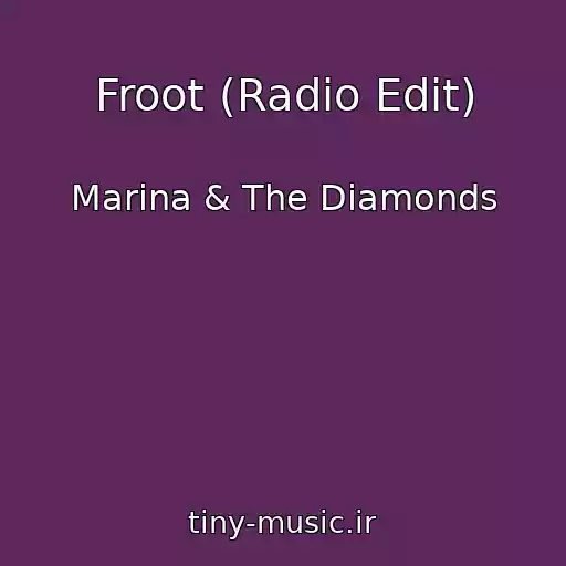 کاور آهنگ Froot (Radio Edit) از Marina & The Diamonds