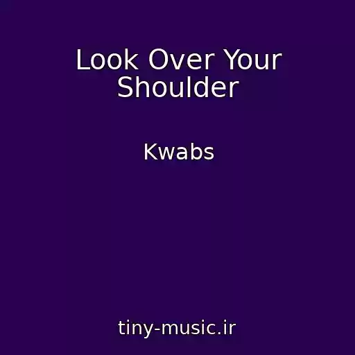کاور آهنگ Look Over Your Shoulder از Kwabs