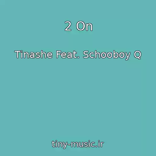 کاور آهنگ 2 On از Tinashe Feat. Schooboy Q