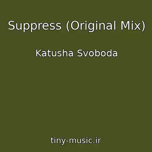 کاور آهنگ Suppress (Original Mix) از Katusha Svoboda