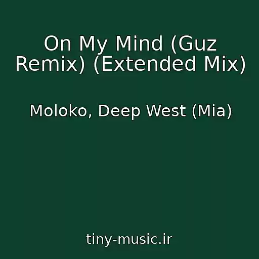 کاور آهنگ On My Mind (Guz Remix) (Extended Mix) از Moloko, Deep West (Mia)