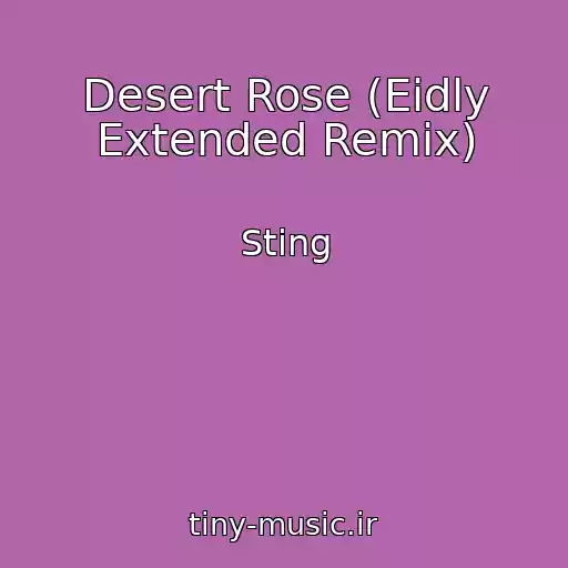 کاور آهنگ Desert Rose (Eidly Extended Remix) از Sting