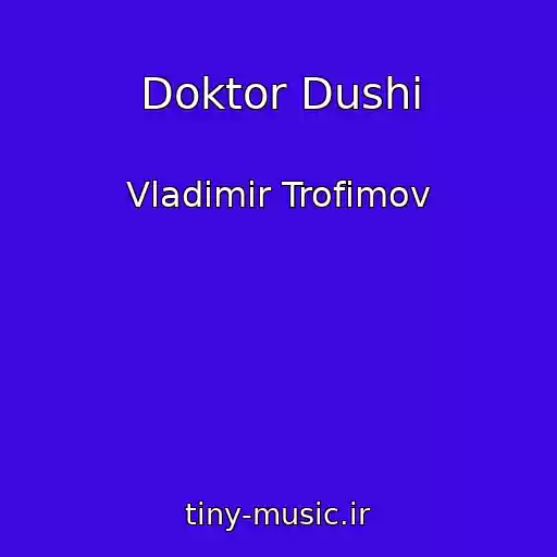 کاور آهنگ Doktor Dushi از Vladimir Trofimov