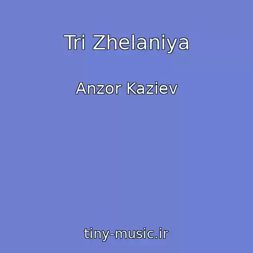کاور آهنگ Tri Zhelaniya از Anzor Kaziev