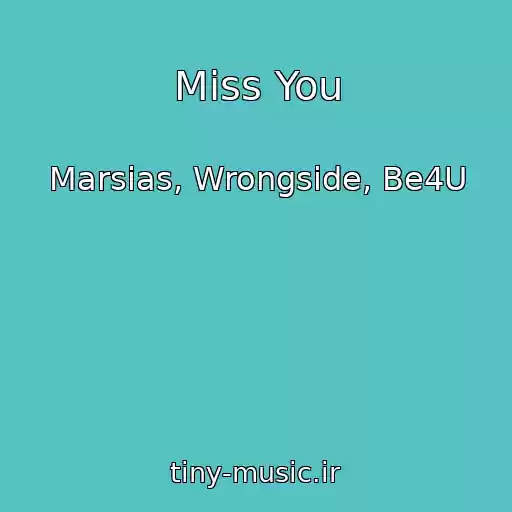 کاور آهنگ Miss You از Marsias, Wrongside, Be4U