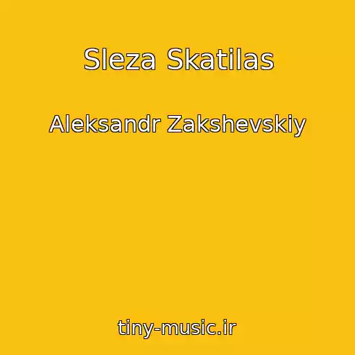 کاور آهنگ Sleza Skatilas از Aleksandr Zakshevskiy