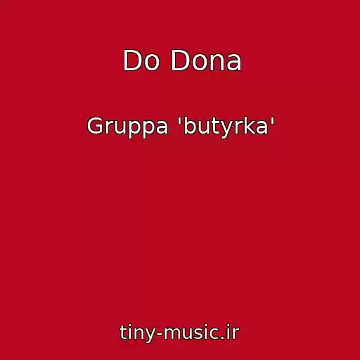 کاور آهنگ Do Dona از Gruppa 'butyrka'