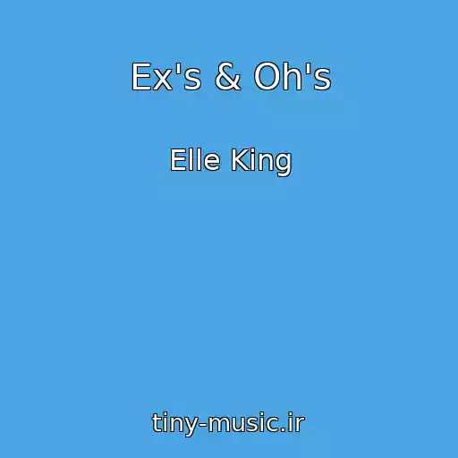 کاور آهنگ Ex's & Oh's از Elle King