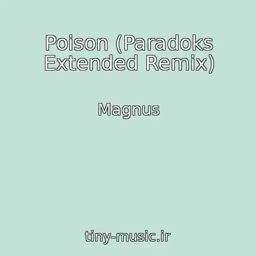 کاور آهنگ Poison (Paradoks Extended Remix) از Magnus
