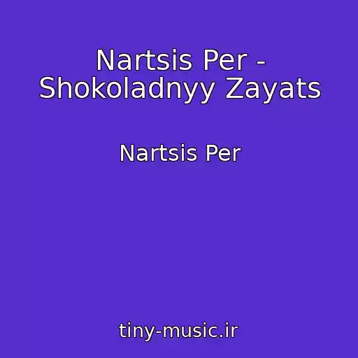 کاور آهنگ Nartsis Per - Shokoladnyy Zayats از Nartsis Per
