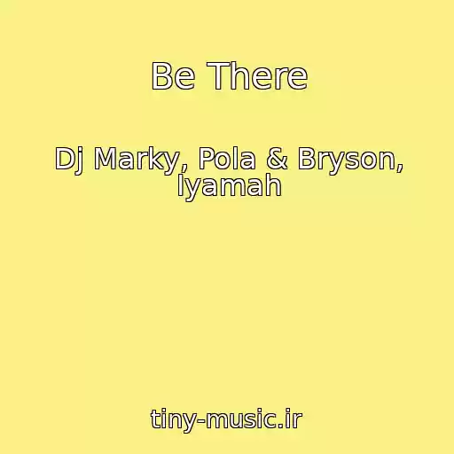 کاور آهنگ Be There از Dj Marky, Pola & Bryson, Iyamah