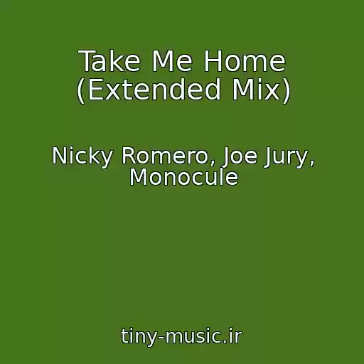 کاور آهنگ Take Me Home (Extended Mix) از Nicky Romero, Joe Jury, Monocule