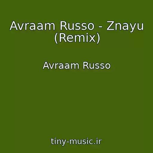 کاور آهنگ Avraam Russo - Znayu (Remix) از Avraam Russo