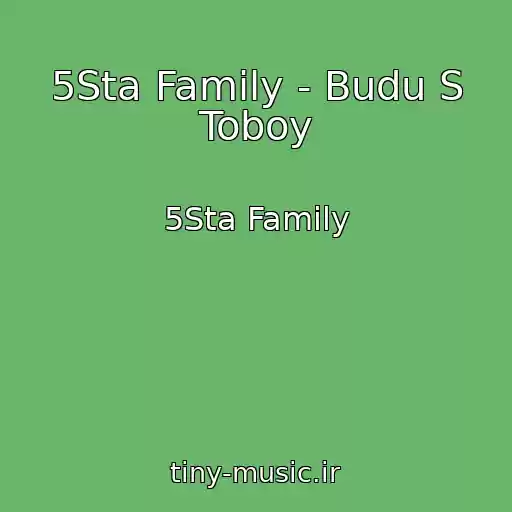 کاور آهنگ 5Sta Family - Budu S Toboy از 5Sta Family