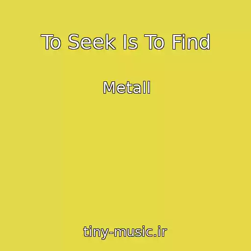 کاور آهنگ To Seek Is To Find از Metall