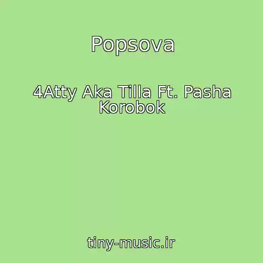 کاور آهنگ Popsova از 4Atty Aka Tilla Ft. Pasha Korobok