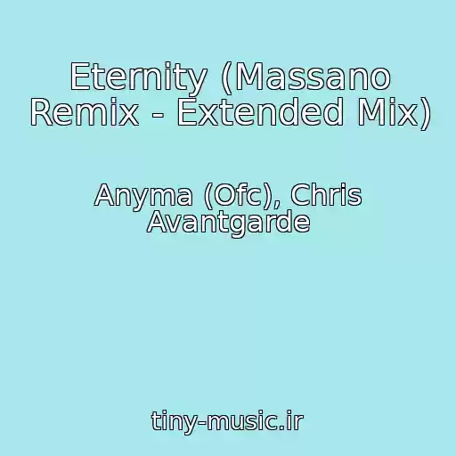 کاور آهنگ Eternity (Massano Remix - Extended Mix) از Anyma (Ofc), Chris Avantgarde