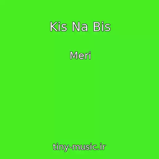 کاور آهنگ Kіs Na Bіs از Merі
