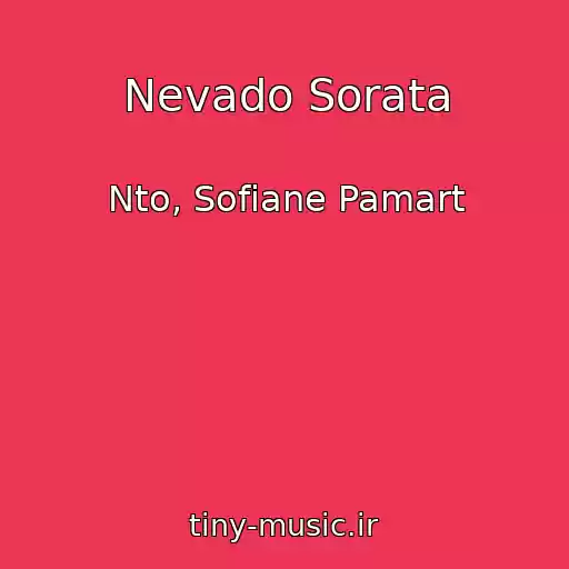 کاور آهنگ Nevado Sorata از Nto, Sofiane Pamart