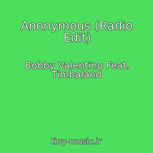 کاور آهنگ Anonymous (Radio Edit) از Bobby Valentino Feat. Timbaland