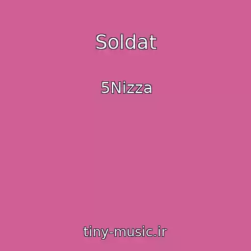 کاور آهنگ Soldat از 5Nizza