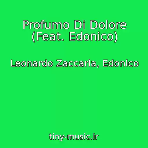 کاور آهنگ Profumo Di Dolore (Feat. Edonico) از Leonardo Zaccaria, Edonico