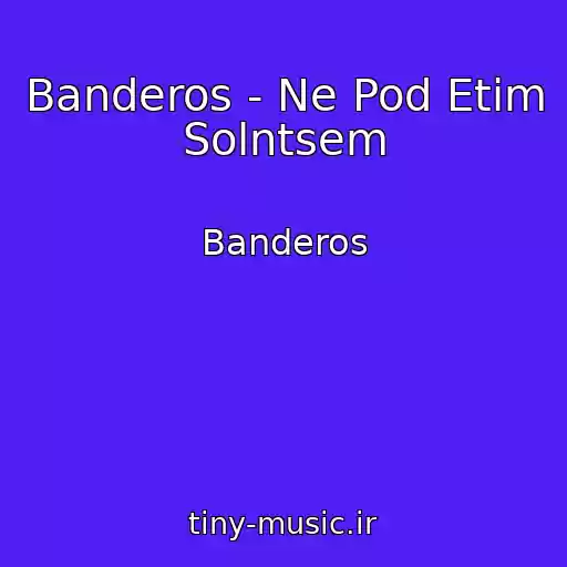 کاور آهنگ Banderos - Ne Pod Etim Solntsem از Banderos