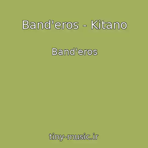 کاور آهنگ Band'eros - Kitano از Band'eros