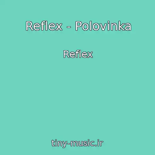 کاور آهنگ Reflex - Polovinka از Reflex