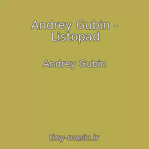 کاور آهنگ Andrey Gubin - Listopad از Andrey Gubin