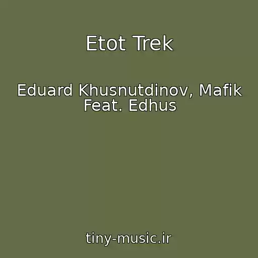 کاور آهنگ Etot Trek از Eduard Khusnutdinov, Mafik Feat. Edhus