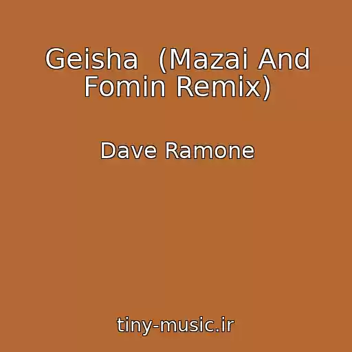 کاور آهنگ Geisha  (Mazai And Fomin Remix) از Dave Ramone