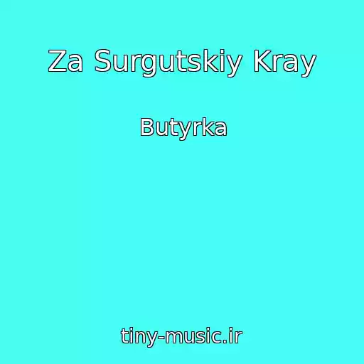 کاور آهنگ Za Surgutskiy Kray از Butyrka
