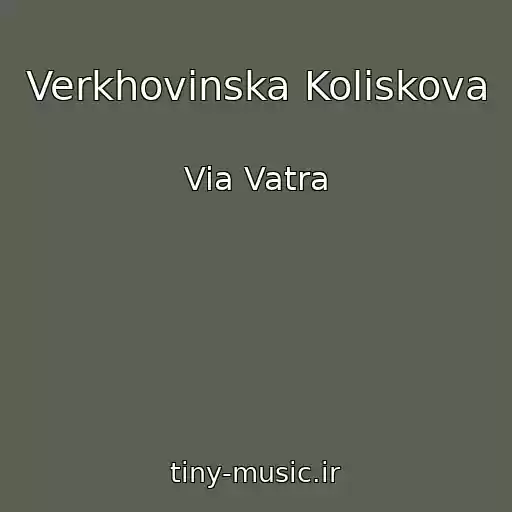 کاور آهنگ Verkhovinska Koliskova از Via Vatra