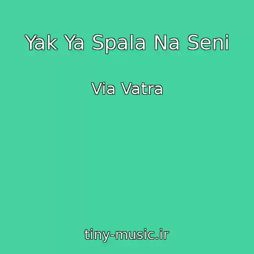 کاور آهنگ Yak Ya Spala Na Seni از Via Vatra