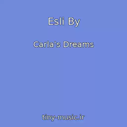 کاور آهنگ Esli By از Carla's Dreams