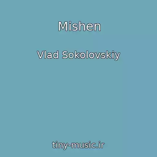 کاور آهنگ Mishen از Vlad Sokolovskiy