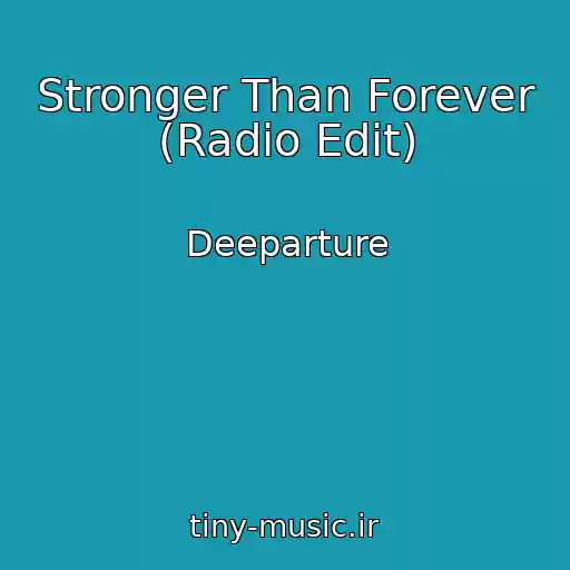 کاور آهنگ Stronger Than Forever (Radio Edit) از Deeparture